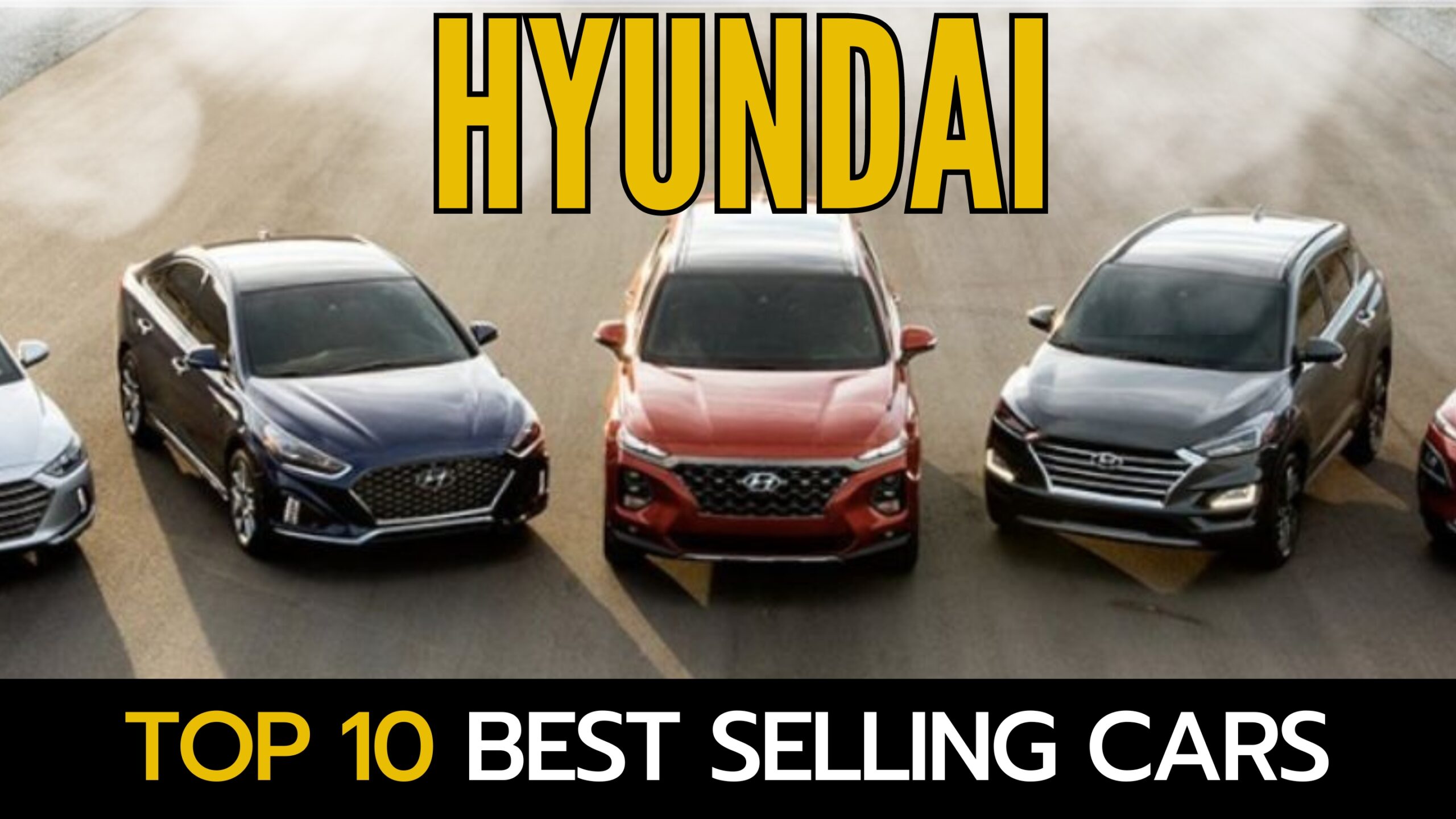 HYUNDAI Top 10 Best Selling Cars