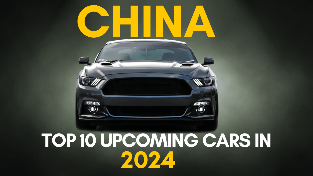 Top 10 Upcoming cars to buy in 2024 China