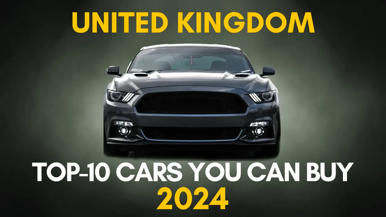 United-Kingdom-Top-10-Cars-you-can-buy-in-2024-Featured