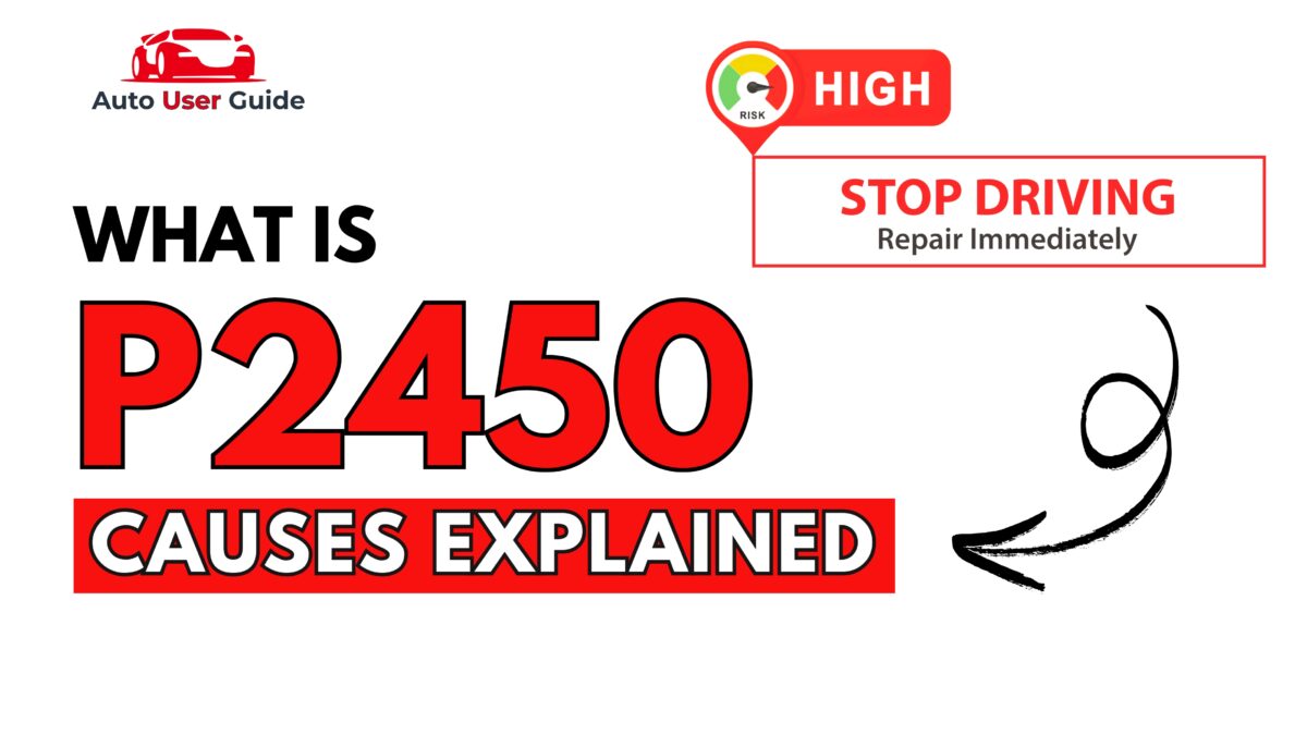 What is P2450 Engine Error Code Causes Explained