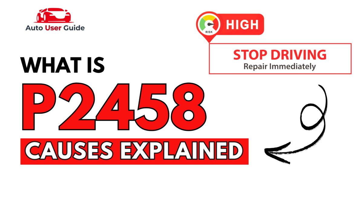 What is P2458 Engine Error Code Causes Explained