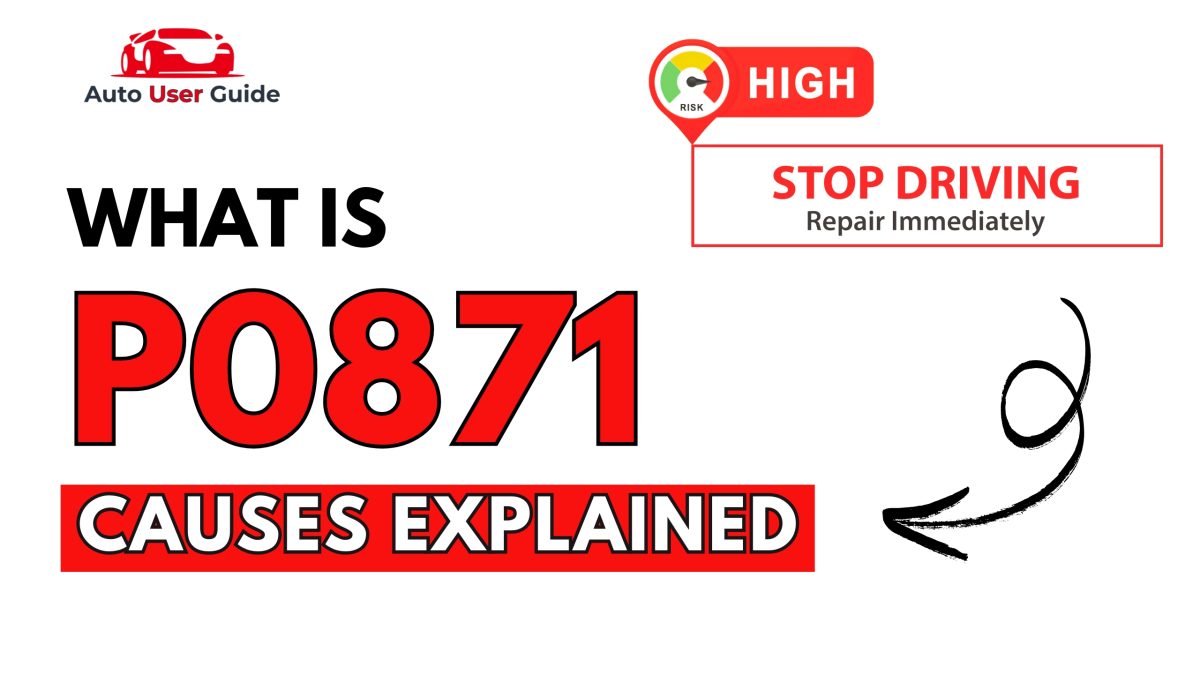 What is P0871 Engine Error Code Causes Explained