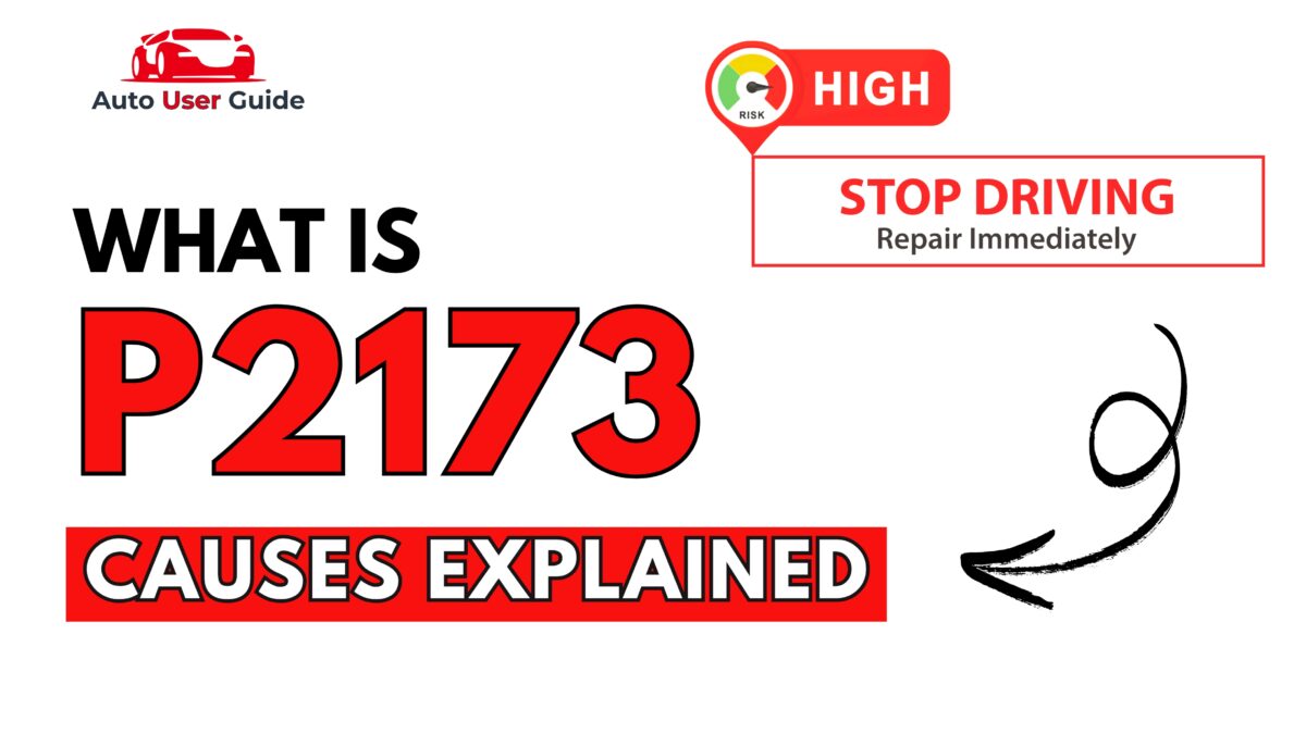 What is P2173 Engine Error Code Causes Explained