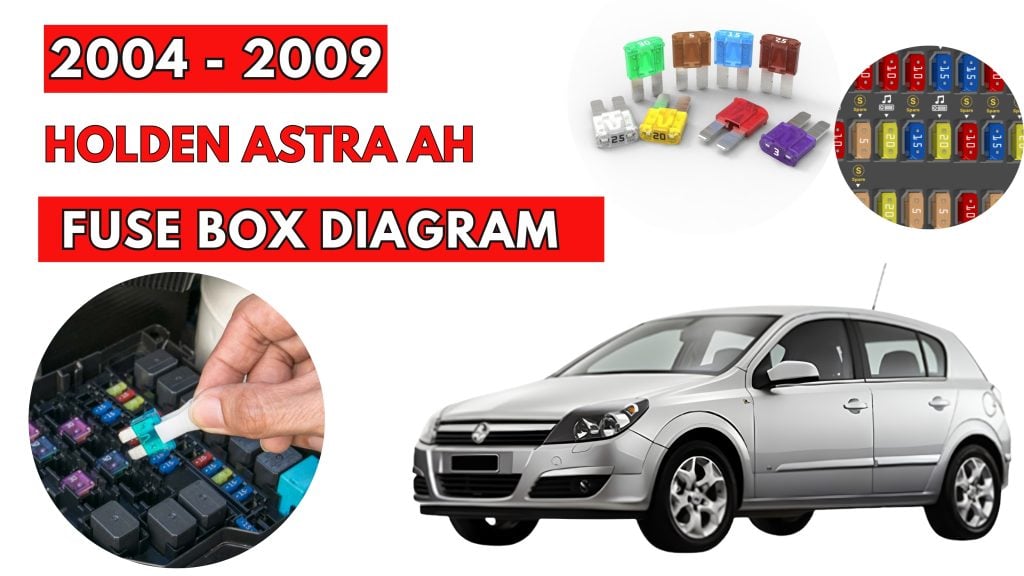 Holden-Astra-AH-2004-2009-Fuse-Box-Location-Diagrams